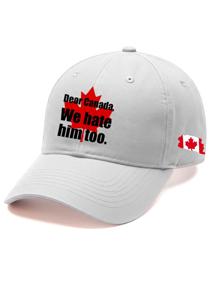 Unisex Dear Canada We Hate Him Too Printed Baseball Cap