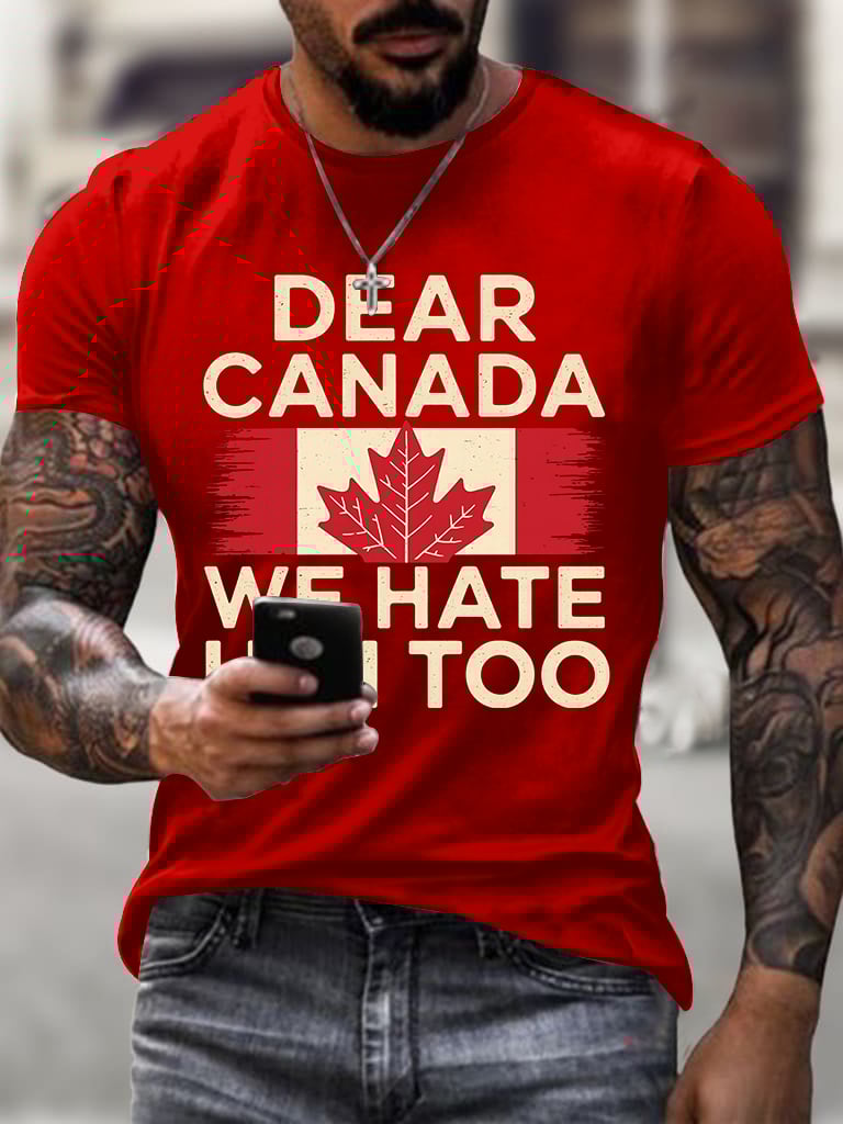 Men'S Retro Dear Canada We Hate Him Too Print T-Shirt