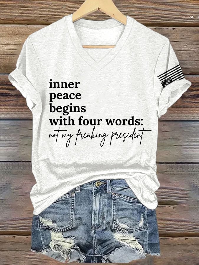 V-Neck Retro Inner Peace Begins With Four Words Not My Freaking President Print T-Shirt