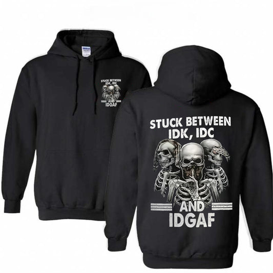 Stuck Between IDK IDC And IDGAF Print Hoodie