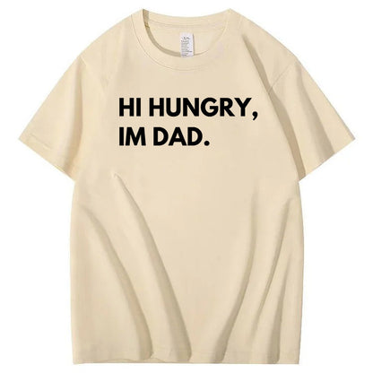 Hi Hungry Im Dad T-Shirt