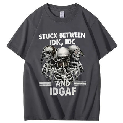Stuck Between IDK IDC And IDGAF T-Shirt