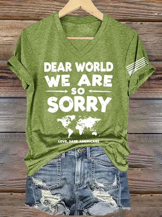 V-Neck Retro Dear World We Are So Sorry, Love, Sane Americans Print T-Shirt
