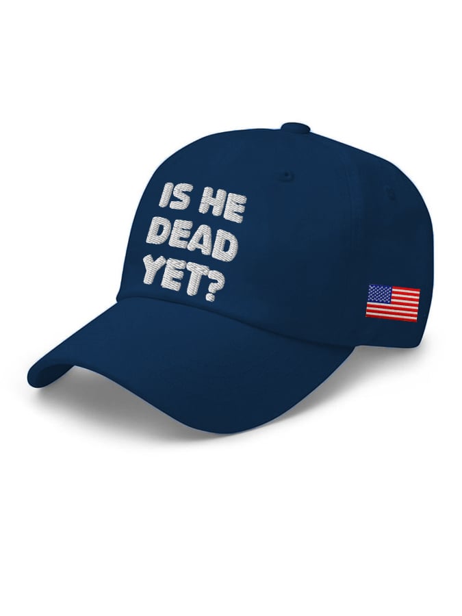 Unisex Is He Dead Yet  Print Baseball Cap