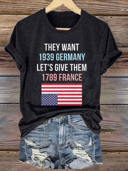 Retro They Want 1939 Germany Let's Give Them 1789 France Print T-Shirt