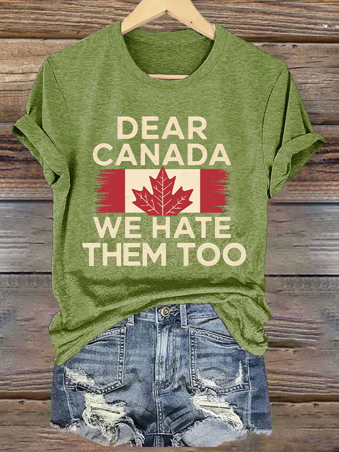 Women’s Retro Dear Canada We Hate Them Too Print T-Shirt