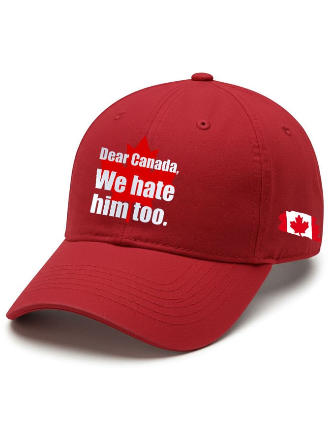 Unisex Dear Canada We Hate Him Too Printed Baseball Cap