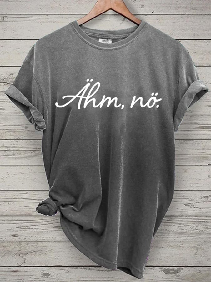 Um, nope - women's round neck t-shirt