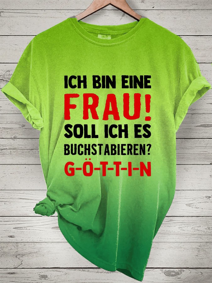 “Ich bin eine Frau! Soll ich es buchstabieren？”Damen-T-Shirt mit Rundhalsausschnitt.