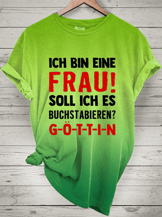 “Ich bin eine Frau! Soll ich es buchstabieren？”Damen-T-Shirt mit Rundhalsausschnitt.