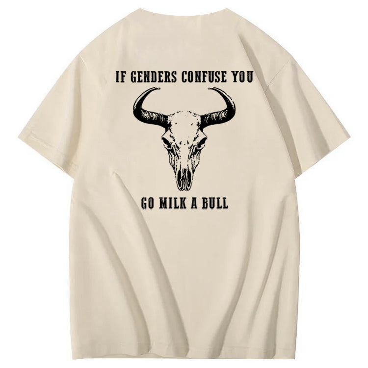 If Genders Confuse You Go Milk A Bull Print 100% Cotton T-Shirt