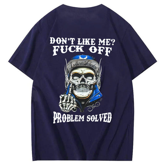 Don't Like Me Fuck Off Problem Solved  Pattern Print 100%Cotton T-Shirt