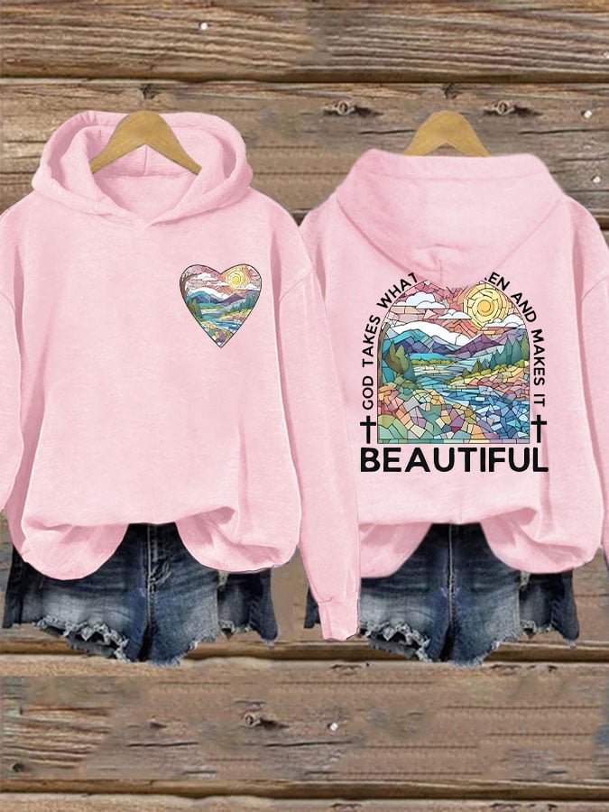 Women's God Takes What is Broken And  Makes It BeauTiful Sweatshirt