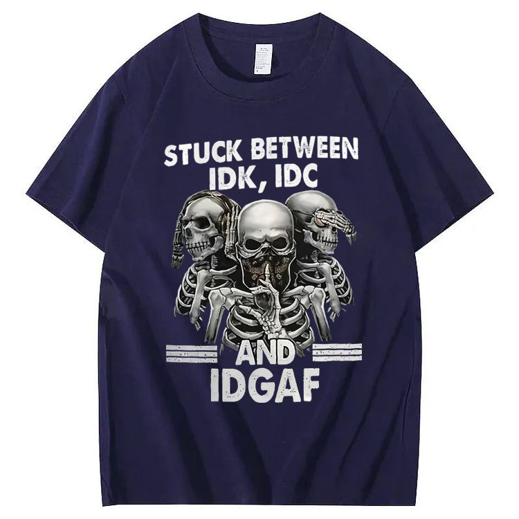 Stuck Between IDK IDC And IDGAF T-Shirt