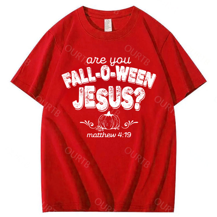 Are You Fall-O-Ween Jesus 100% Cotton Funny T-Shirt