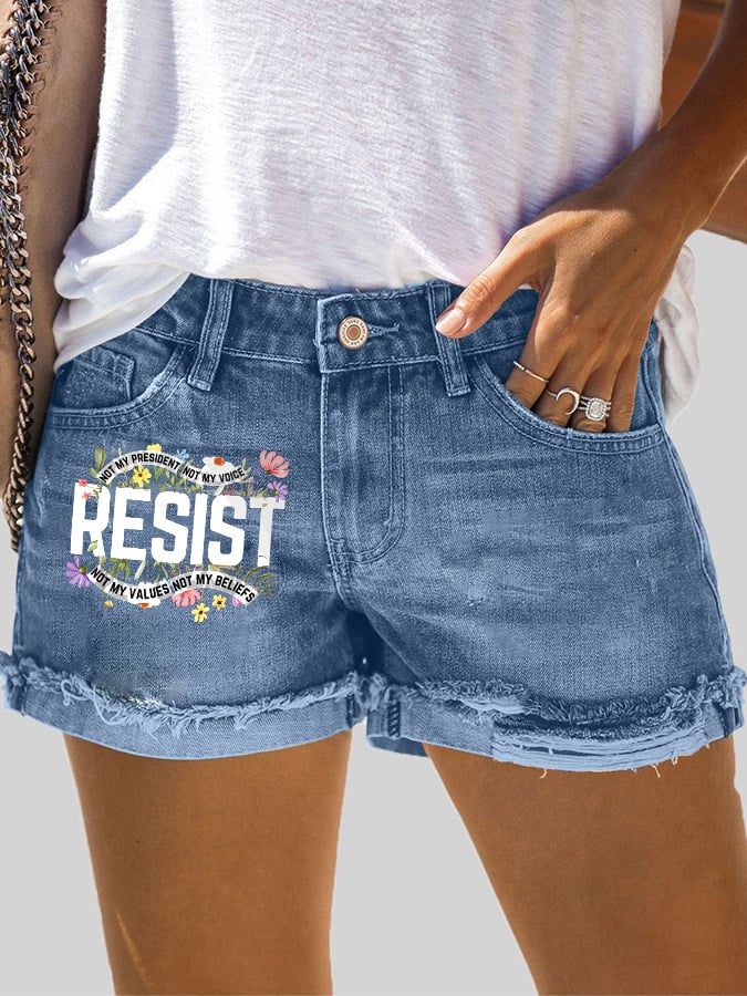 Retro  Resist Not My President, Not My Voice, Not My Values, Not My Beliefs Printed Denim Shorts