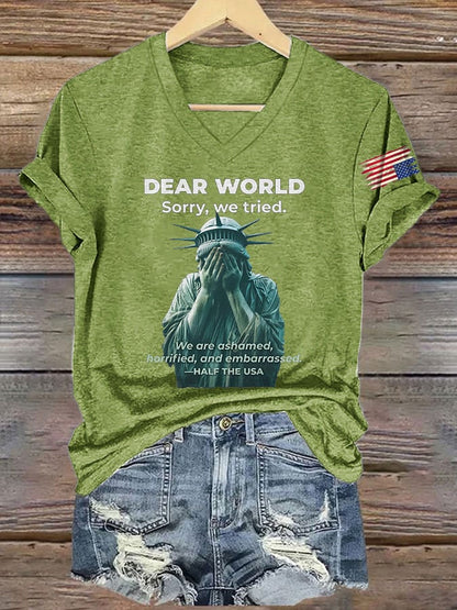 V-Neck Retro Dear World, Sorry, We Tried We Are Ashamed,Horrified,And Embarrassed. Half The Usa Print T-Shirt