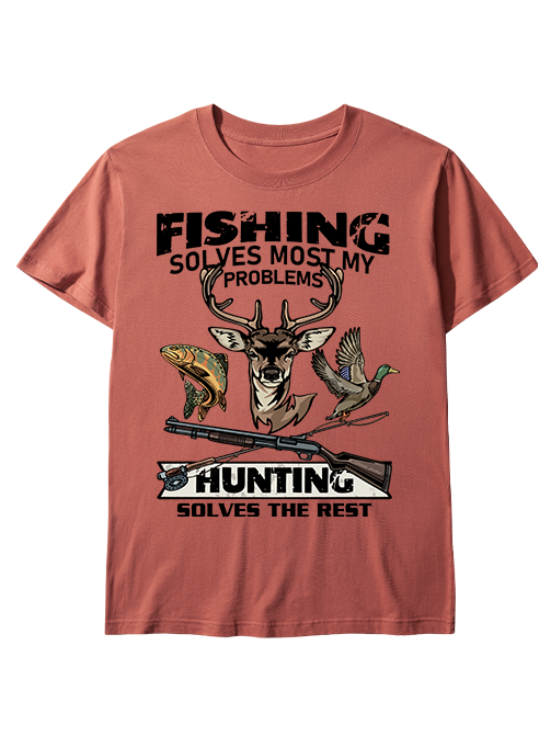 Fishing Solves Most My Problems Hunting Solves The Rest Unisex Classic Cotton Tee