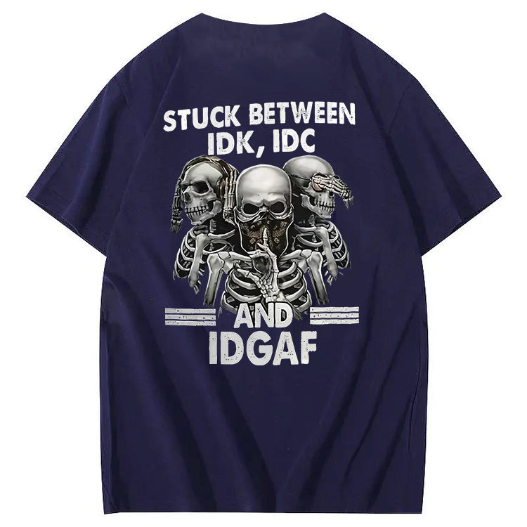 Stuck Between IDK, IDC And IDGAF T-Shirt
