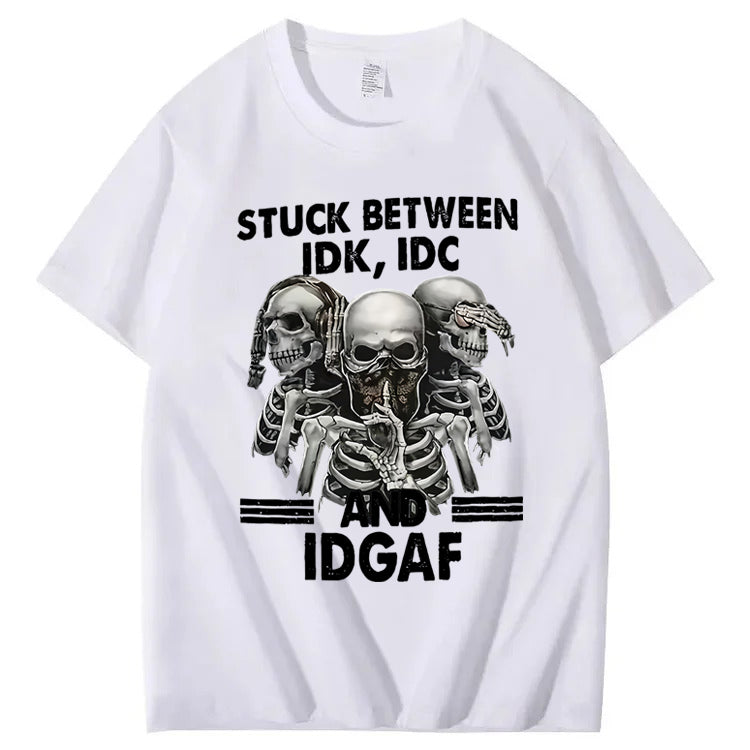 Stuck Between IDK IDC And IDGAF T-Shirt