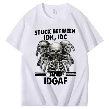 Stuck Between IDK IDC And IDGAF T-Shirt