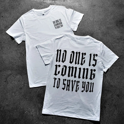 No One Is Coming To Save You Printed Men's T-shirt