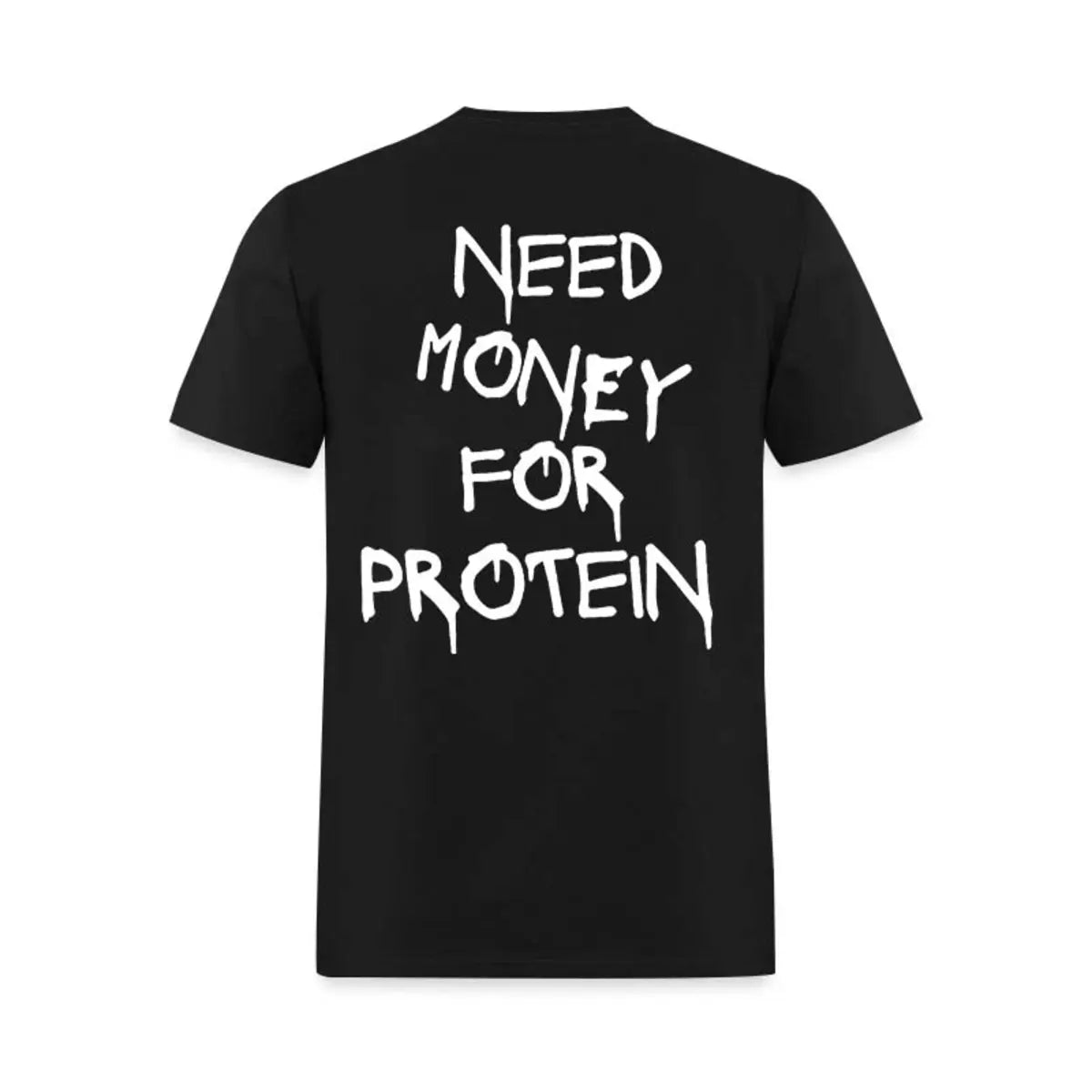 Need Money For Protein Printed Men's T-shirt