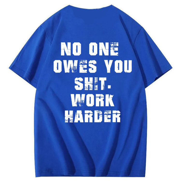 No One Owns You Shit Work Hard  Pattern Print 100%Cotton T-Shirt