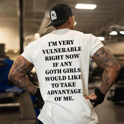 I'm Very Vulnerable Right Now If Any Goth Girls Printed Men's T-shirt