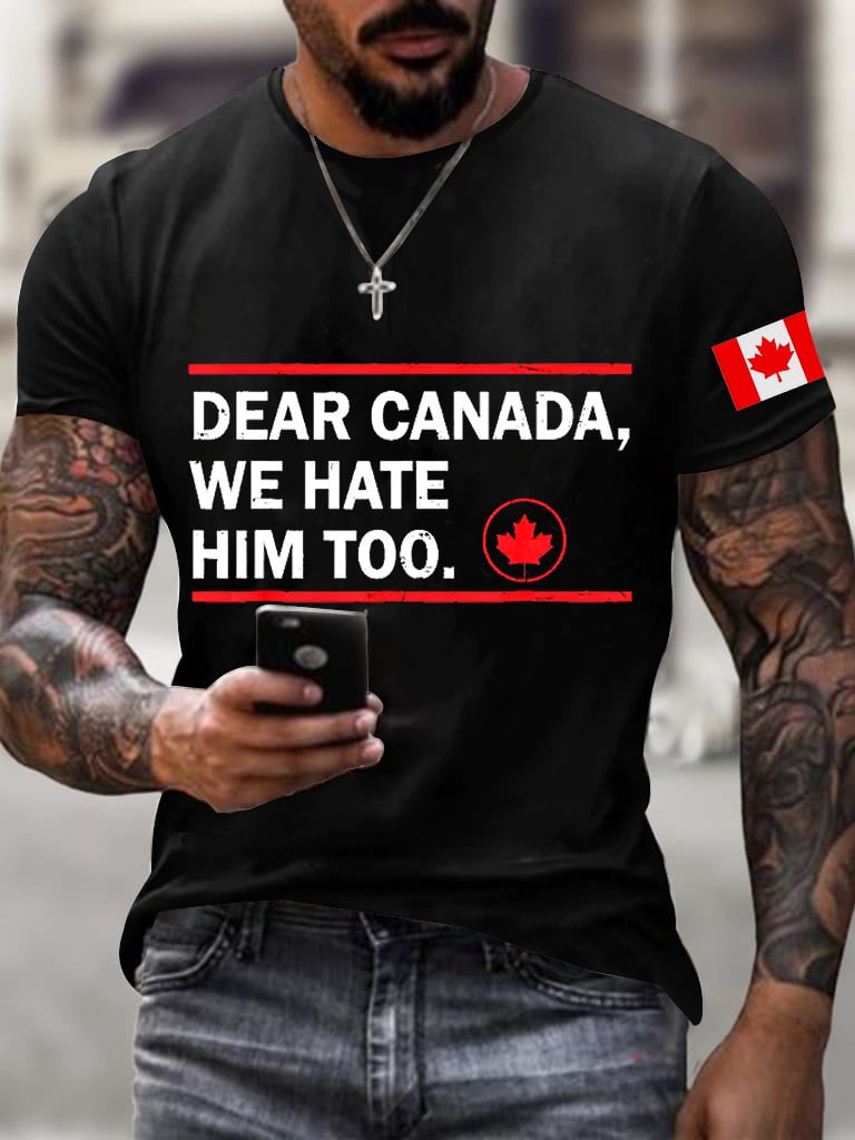 Men'S Retro Dear Canada We Hate Him Too Print T-Shirt