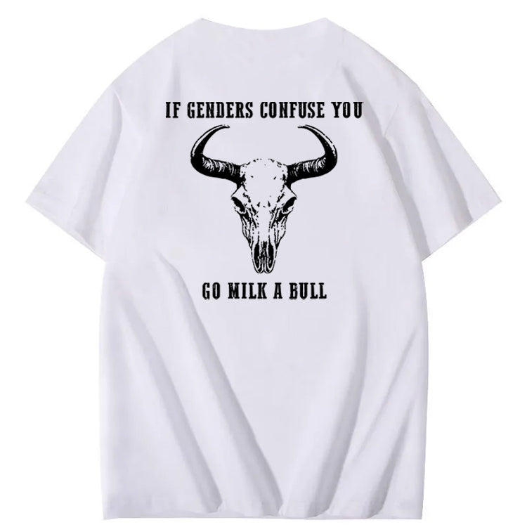 If Genders Confuse You Go Milk A Bull Print 100% Cotton T-Shirt