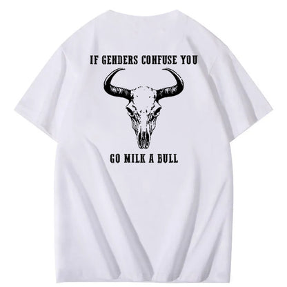 If Genders Confuse You Go Milk A Bull Print 100% Cotton T-Shirt